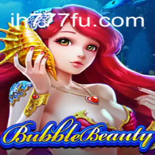 Discover the Thrilling World of BubbleBeauty and Its Connection to Ih777.vip Oficial Slots Brasil #1