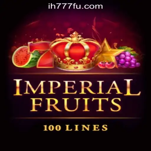 ImperialFruits100: Diving into the World of Exclusive Slots with ih777.vip